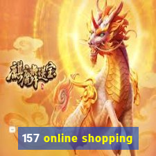 157 online shopping